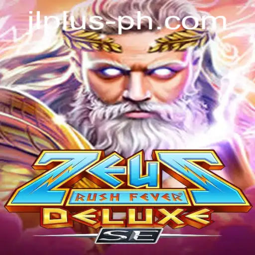 Unveiling ZeusRushFeverDeluxeSE: A Mythical Gaming Experience with JL PLUS PH
